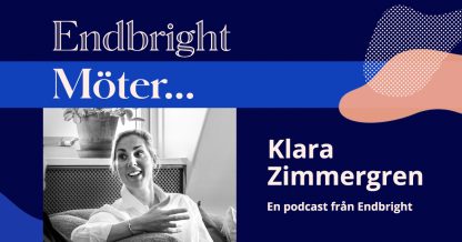 Endbright möter Klara Zimmergren