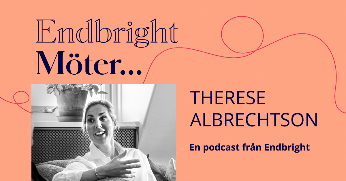 Endbright möter Therese Albrechtson